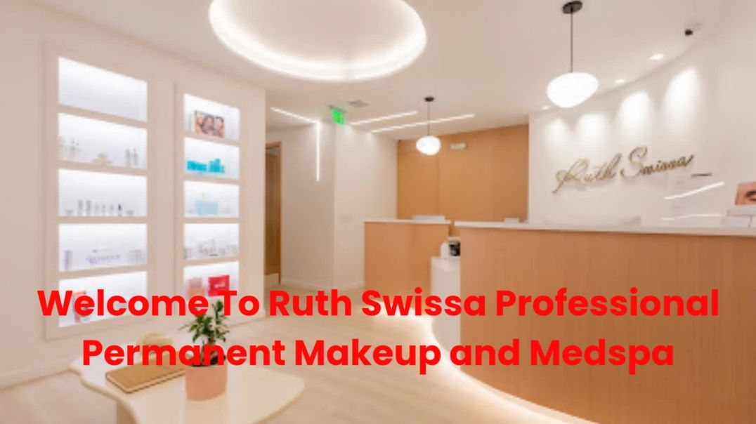Ruth Swissa Professional Permanent Makeup and Medspa : Nanoblading Eyebrows in Calabasas, CA